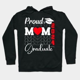 Proud Mom Of A Class Of 2024 Graduate Senior Mom 2024 Mother Hoodie